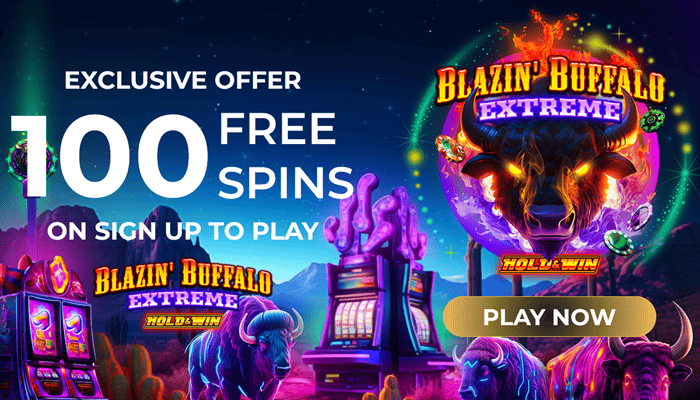 Get 100 Free Spins on Blazin' Buffalo Extreme Hold & Win on registration!